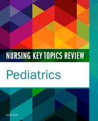 cover image - Nursing Key Topics Review: Pediatrics, 1st Edition