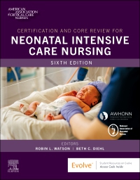 cover image - Certification and Core Review for Neonatal Intensive Care Nursing, 6th Edition