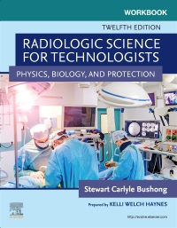 cover image - Workbook for Radiologic Science for Technologists - Elsevier E-Book on VitalSource, 12th Edition
