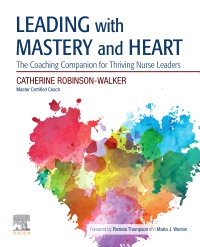 cover image - Leading with Mastery and Heart Elsevier eBook on VitalSource, 1st Edition