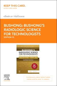 cover image - Bushong’s Radiologic Science for Technologists - Elsevier eBook on VitalSource (Retail Access Card), 13th Edition