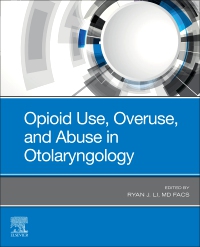 cover image - Opioid Use, Overuse, and Abuse in Otolaryngology, 1st Edition