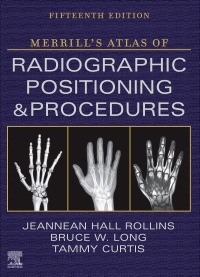 cover image - Merrill's Atlas of Radiographic Positioning and Procedures - 3-Volume Set - Elsevier eBook on VitalSource, 15th Edition