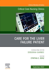 cover image - Care for the Liver Failure Patient, An Issue of Critical Care Nursing Clinics of North America, 1st Edition