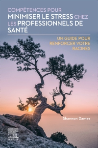 cover image - Compétences pour minimiser le stress chez les professionnels de santé - Elsevier E-Book on VitalSource, 1st Edition