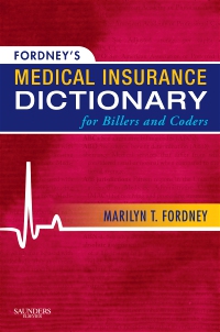 cover image - Fordney's Medical Insurance Dictionary for Billers and Coders, 1st Edition