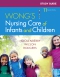Study Guide for Wong's Nursing Care of Infants and Children - Elsevier eBook on VitalSource, 11th Edition