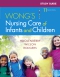 Study Guide for Wong's Nursing Care of Infants and Children, 11th Edition