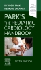 Park's The Pediatric Cardiology Handbook , Elsevier E-Book on VitalSource, 6th Edition