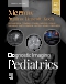 Diagnostic Imaging: Pediatrics, 4th Edition
