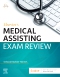 Elsevier's Medical Assisting Exam Review - Elsevier eBook on VitalSource, 6th Edition