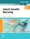 Study Guide for Adult Health Nursing, 9th Edition