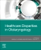 Healthcare Disparities in Otolaryngology, 1st Edition