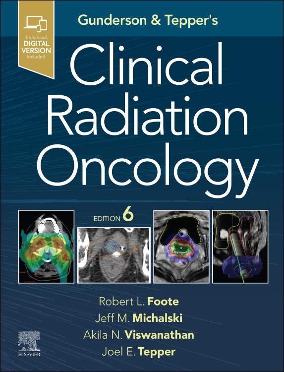 Gunderson and Tepper’s Clinical Radiation Oncology, 6th Edition