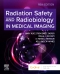 Radiation Safety and Radiobiology In Medical Imaging, 10th Edition