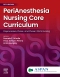 PeriAnesthesia Nursing Core Curriculum, 5th Edition