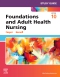 Study Guide for Foundations and Adult Health Nursing, 10th Edition