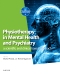 Physiotherapy in Mental Health and Psychiatry - Elsevier eBook on VitalSource, 1st Edition