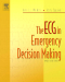 The ECG in Emergency Decision Making, 2nd Edition