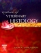 Textbook of Veterinary Histology - Elsevier eBook on VitalSource, 1st Edition