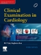 Clinical Examination in Cardiology, 3rd Edition